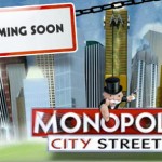 Coming Soon: Monopoly City Streets