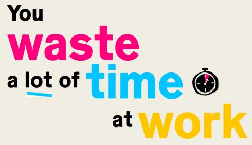Infographic: You Waste A LOT Of Time At Work