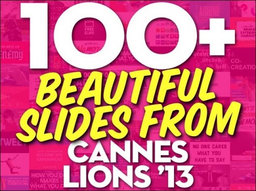 ViralBlog: Have You Seen 100+ Inspirational Slides From Cannes Lions 2013?